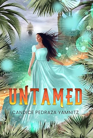 Untamed by Candice Pedraza Yamnitz