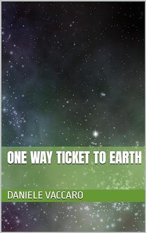 One Way Ticket To Earth  by Daniele Vaccaro