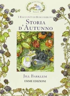Storia d'autunno. I racconti di Boscodirovo by Jill Barklem
