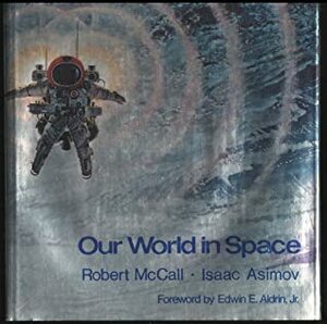 Our World in Space by Robert McCall, Isaac Asimov, Buzz Aldrin