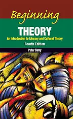 Beginning Theory - An Introduction to Literary and Cultural Theory, 4th Edition by Peter Barry