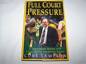 Full Court Pressure by Curt Sampson