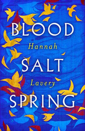 Blood Salt Spring: The Debut Collection from Edinburgh's Makar by Hannah Lavery