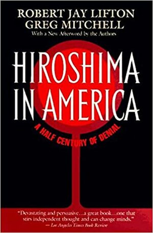 Hiroshima in America by Robert Jay Lifton