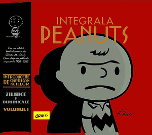 Integrala PEANUTS. Volumul 1, 1950-1952 by Charles M. Schulz