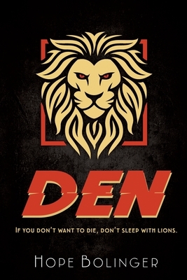 Den: If You Don't Want to Die, Don't Sleep with Lions by Hope Bolinger