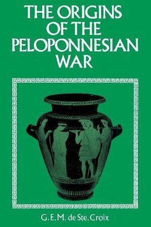 Origins of the Peloponnesian War by G.E.M. de Ste. Croix