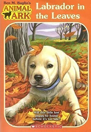 Labrador in the Leaves by Ann Baum, Ben M. Baglio