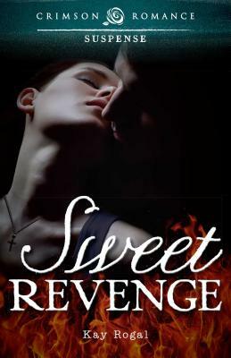 Sweet Revenge by Kay Rogal