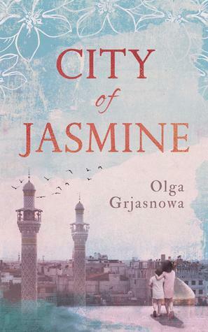 City of Jasmine by Olga Grjasnowa, Katy Derbyshire