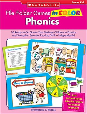 File-Folder Games in Color: Phonics: 10 Ready-to-Go Games That Motivate Children to Practice and Strengthen Essential Reading Skills—Independently! by Immacula A. Rhodes