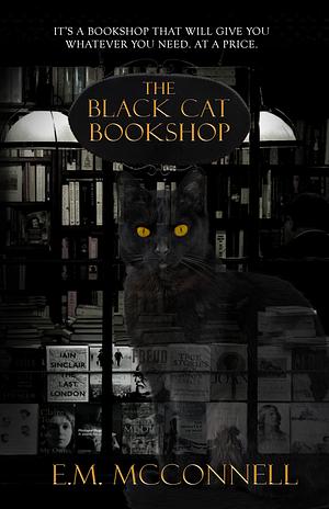 The Black Cat Bookshop  by E.M. McConnell