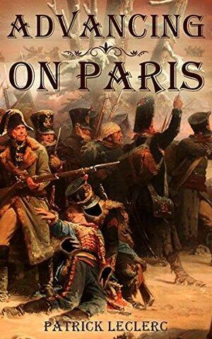 Advancing on Paris by Patrick LeClerc