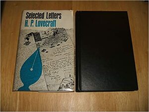 Selected Letters 1: 1911-1924. by Donald Wandrei, August Derleth, H.P. Lovecraft