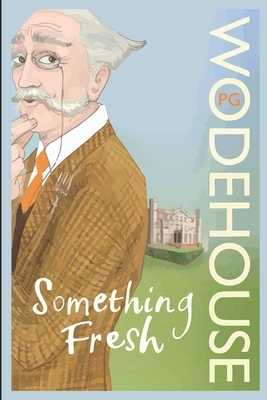 Something Fresh by P.G. Wodehouse