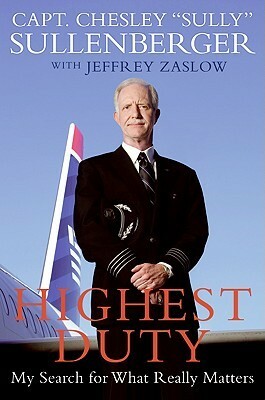 Highest Duty: My Search for What Really Matters by Chesley B. Sullenberger