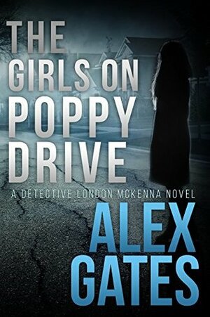 The Girls On Poppy Drive by Alex Gates