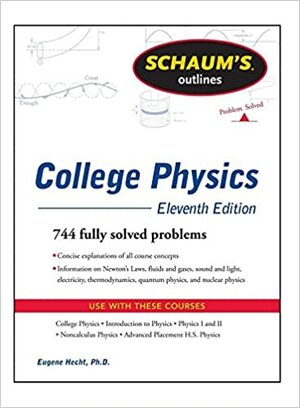 Schaum's Outline of College Physics by Eugene Hecht