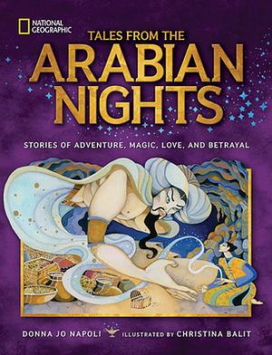 Tales from the Arabian Nights: Stories of Adventure, Magic, Love, and Betrayal by Donna Jo Napoli