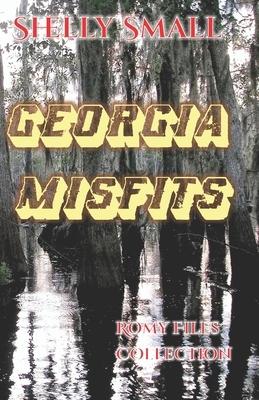 Georgia Misfits by Shelly Small