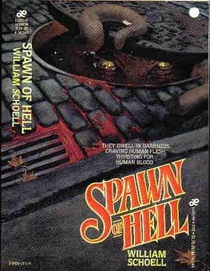 Spawn of Hell by William Schoell