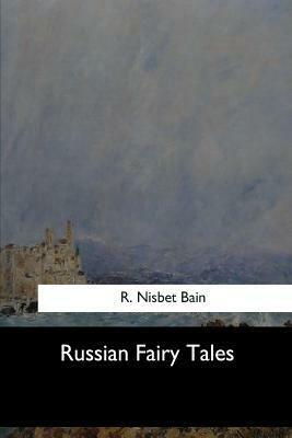 Russian Fairy Tales by R. Nisbet Bain