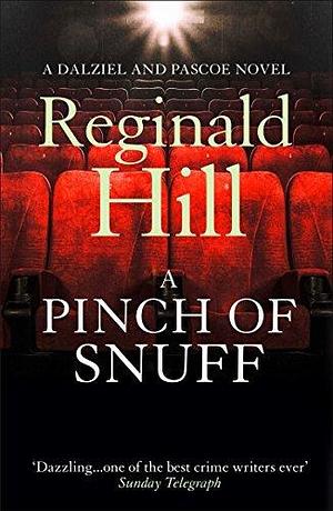 A Pinch of Snuff (Dalziel & Pascoe, Book 5): A Dalziel and Pascoe Novel by Reginald Hill, Reginald Hill