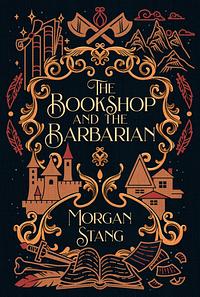The Bookshop and the Barbarian  by Morgan Stang