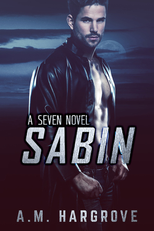 Sabin: A Seven Novel by A.M. Hargrove