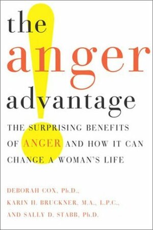 The Anger Advantage: The Surprising Benefits of Anger and How It Can Change a Woman's Life by Deborah Cox