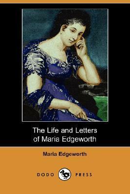 The Life and Letters of Maria Edgeworth by Maria Edgeworth, Augustus John Cuthbert Hare