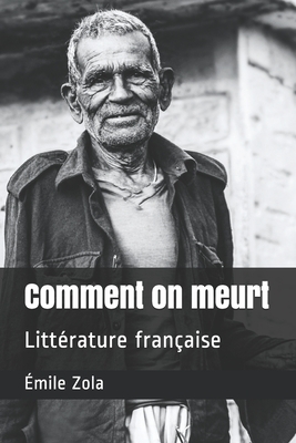 Comment on meurt: Littérature française by Émile Zola