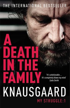 A Death in the Family: My Struggle: Book 1 by Karl Ove Knausgård