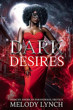 Dark Desires  by Melody Lynch