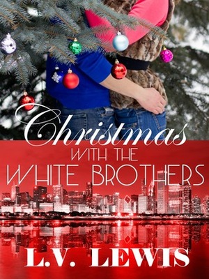 Christmas With The White Brothers by L.V. Lewis