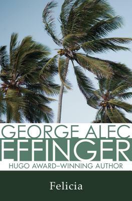 Felicia by George Alec Effinger