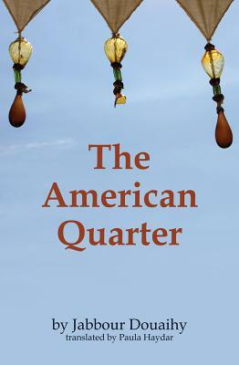 The American Quarter by Jabbour Douaihy
