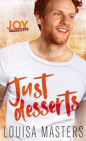 Just Desserts: A Joy Universe Novella by Louisa Masters, Louisa Masters