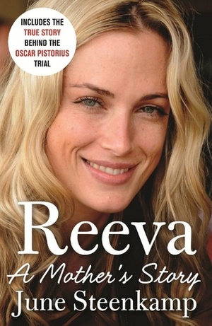 Reeva: A Mother's Story by June Steenkamp