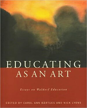 Education As An Art by Paul M. Allen, Caroline Von Heydebrand, Rudolf Steiner, Nora Von Baditz