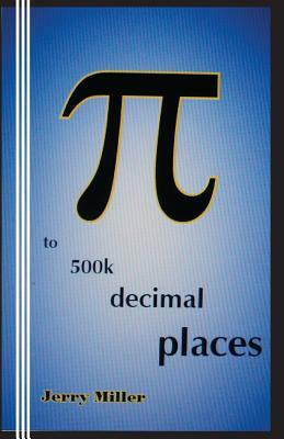 pi to 500k decimal places by Jerry Miller