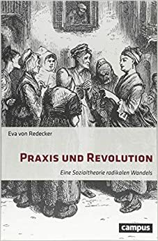 Praxis und Revolution by Eva von Redecker