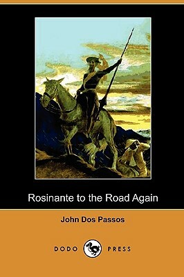 Rosinante to the Road Again (Dodo Press) by John Dos Passos