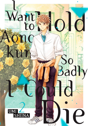 I Want To Hold Aono-kun So Badly I Could Die, Vol. 2 by Umi Shiina