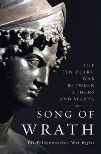 Song of Wrath: The Peloponnesian War Begins by J.E. Lendon