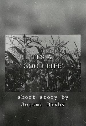 It's a Good Life by Jerome Bixby