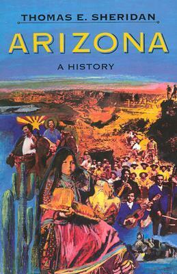 Arizona: A History by Thomas E. Sheridan