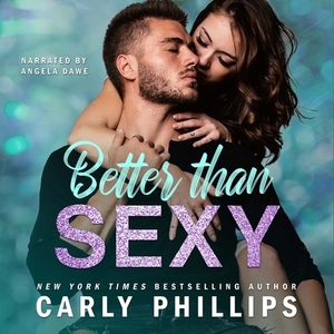 Better Than Sexy by Carly Phillips