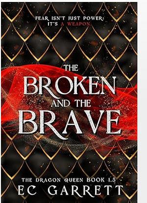 The Broken and The Brave by E.C. Garrett