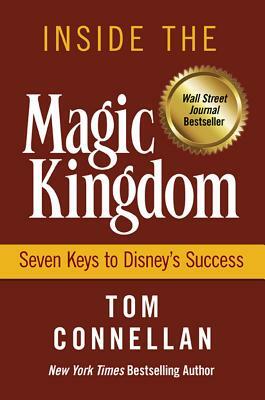 Inside the Magic Kingdom by Thomas K. Connellan, Tom Connellan